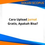 Cara Upload Jurnal Gratis, Apakah Bisa?