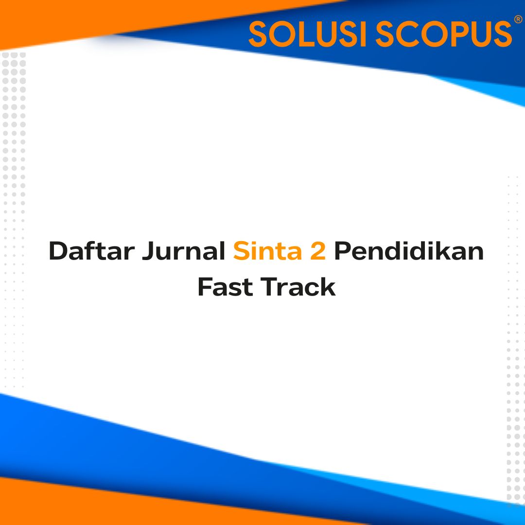 Daftar Sinta 2 Pendidikan Fast Track